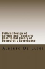 Critical Review of Gerring and Thacker's Centripetal Theory of Democratic Governance