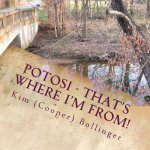 Potosi - That's Where I'm From!: Growing up in Potosi, Missouri