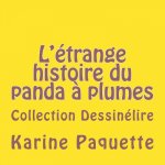 L'etrange histoire du panda a plumes