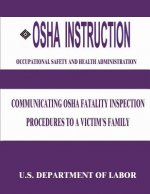 OSHA Instruction: Communicating OSHA Fatality Inspection Procedures to a Victim's Family