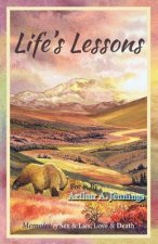 Life's Lessons: Memoirs of Sex & Lies, Love & Death