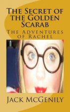 The Secret of the Golden Scarab: The Adventures of Rachel