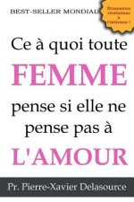 Ce ? quoi toute femme pense si elle ne pense pas ? l'amour