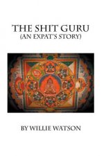 The Shit Guru: (An Expat's Story)