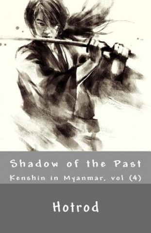 Kenshin in Myanmar, Vol. 4: Shadow of the Past