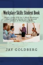 Workplace Skills: Student Book: Book 2 from DTR Inc.'s Work Readiness Certification Series; for the second edition of Workplace Skills