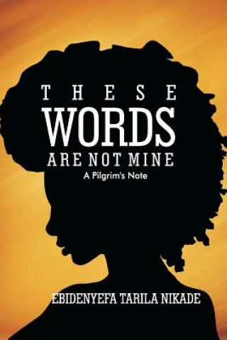 These Words Are Not Mine: A Pilgrim's Note