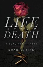 Life after Death: A Survivor's Story