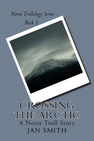 Crossing The Arctic: A Norse Troll Story
