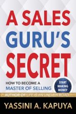 A Sales Guru's Secret: How to Become a Master of Selling