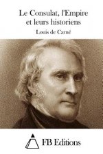 Le Consulat, l'Empire et leurs historiens
