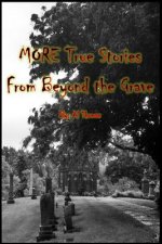 MORE True Stories From Beyond the Grave