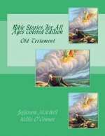 Bible Stories For All Ages Colored Edition: Old Testament
