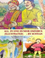All in one Humor Omnibus (Illustrated): Tales of Birbal, Tenali Rama, Mulla Nasruddin, Maryada Raman & Paramananda