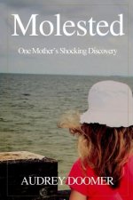 Molested: One Mother's Shocking Discovery