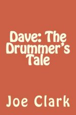 Dave: The Drummer's Tale