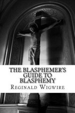 The Blasphemer's Guide to Blasphemy