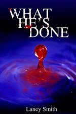 What He's Done...