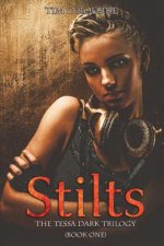 Stilts (Tessa Dark Trilogy) Book One