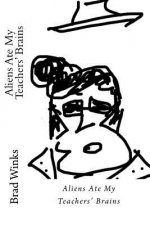 Aliens Ate My Teachers' Brains