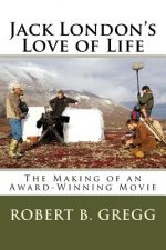 Jack London's Love of Life: The Making of the Movie