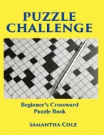 Puzzle Challenge: .Beginner's Crossword Puzzle Book