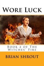 Wore Luck: Book 2 of The Witches' Fire
