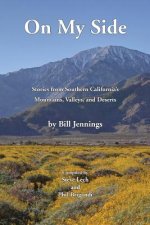 On My Side: Stories from Southern California's Mountains, Valleys, and Deserts