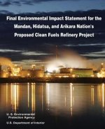 Final Environmental Impact Statement for the Mandan, Hidatsa, and Arikara Nation's Proposed Clean Fuels Refinery Project