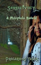 Sensitivity: A Fairy Tale Retold