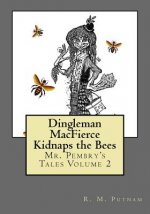 Dingleman MacFierce Kidnaps the Bees