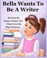 Bella Wants To Be A Writer