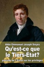Qu'est-ce que le Tiers-État?: précédé de L'Essai sur les privil?ges