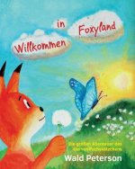 Willkommen in Foxyland Die grossen Abenteuer des kleinen Fuchskaetzchens: German Edition