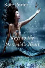 Keys to the Mermaid's Heart: Team Nightly, Book three