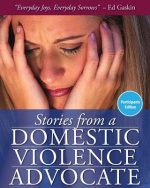 Stories from a Domestic Violence Advocate: Participant's Edition