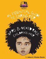 An Essential Guide to Caring For Afro and Mixed race Children's hair: Mixed race and Afro Children's hair care manual