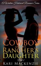 The Cowboy and the Rancher's Daughter Book 2