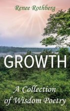 Growth: A Collection of Wisdom Poetry