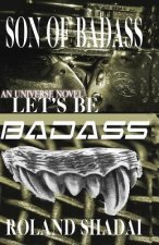 Son of Badass: Let's Be Badass