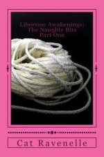 Libertine Awakenings: The Naughty Bits Part One: Alexis's Initiation