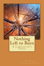 Nothing Left to Burn: A Caregiver's Voice