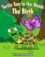 Turtle Tom in the Woods: The Birth