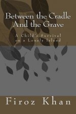 Between the Cradle and the Grave: A Child's Survival on a Lonely Island