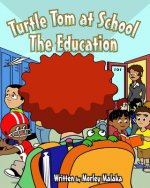 Turtle Tom at School: The Education