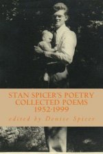 Stan Spicer's Poetry: collected poems 1952-1999