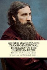 George Macdonald's Transformational Theology of the Christian Faith