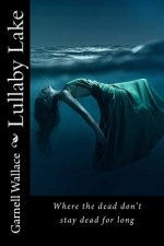 Lullaby Lake: Where the dead don't stay dead for long