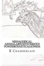 Menagerical Animalariumysterious Ponderosaeticalioness: An Animal Themed Poetic Anthology