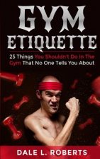 Gym Etiquette: 25 Things You Shouldn